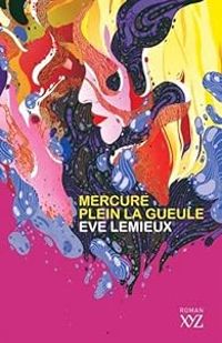 Couverture du livre Mercure plein la gueule - Eve Lemieux