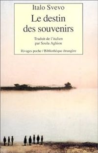 Couverture du livre Le Destin des souvenirs et autres nouvelles - Italo Svevo