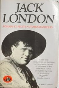 Jack London - Romans et récits autobiographiques