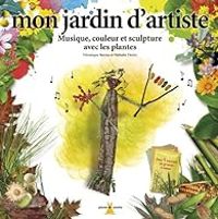 Nathalie Dento - Veronique Barrau - Mon jardin d'artiste