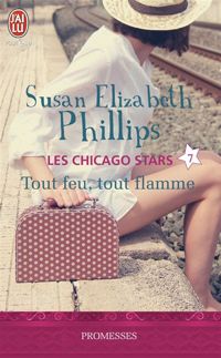 Elizabeth Susan Phillips - Les Chicago Stars, 7 : Tout feu, tout flamme