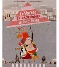 Couverture du livre Le voyage extraordinaire de Petit Pierre - Jo Hoestlandt