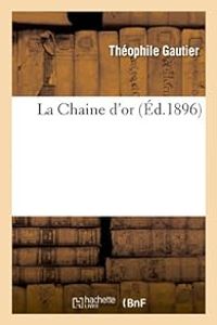 Couverture du livre La Chaine d'or - Theophile Gautier - A Ferroud