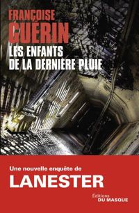 Couverture du livre Les enfants de la dernière pluie - Francoise Guerin