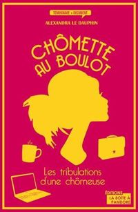 Couverture du livre Au boulot, chomette ! - Alexandra Tressos Le Dauphin