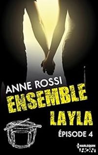 Couverture du livre Ensemble - Layla : épisode 4 - Anne Rossi