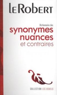 Dictionnaires Le Robert - Dictionnaire des synonymes et nuances