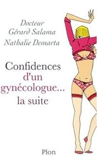 Gerard Salama - Confidences d'un gynécologue... : La suite