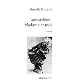 Couverture du livre L'accordéon, Madame et moi - Danielle Marcotte