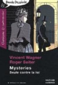 Couverture du livre Mysteries : Seule contre la loi - Roger Seiter - Vincent Wagner