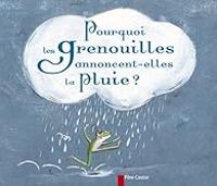 Genevieve Laurencin - Clotilde Perrin - Pourquoi les grenouilles annoncent