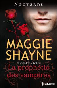 Maggie Shayne - La prophétie des vampires