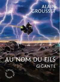 Couverture du livre Au nom du fils - Pierre Bordage - Alain Grousset