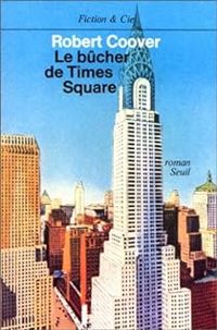 Robert Coover - Le bûcher de Times Square