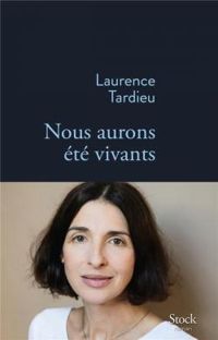 Laurence Tardieu - Nous aurons été vivants