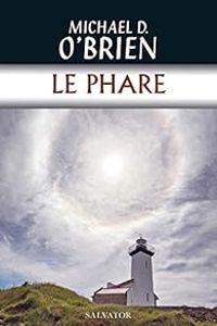 Couverture du livre Le phare - Michael D Obrien