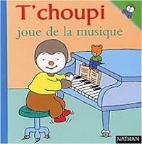 Thierry Courtin - T'choupi joue de la musique
