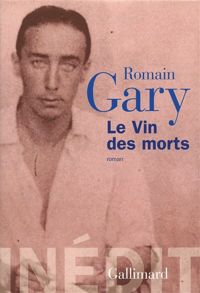 Couverture du livre Le Vin des morts - Romain Gary