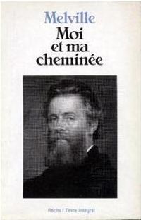 Couverture du livre Moi et ma cheminée : Récits - Herman Melville