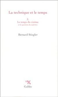 Couverture du livre Le temps du cinema et la question du mal-être - Bernard Stiegler