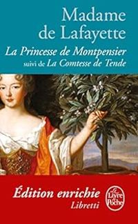 Couverture du livre La Princesse de Montpensier - La Comtesse de Tende - Madame De La Fayette