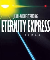 Couverture du livre Eternity Express - Jean Michel Truong