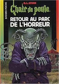 Couverture du livre Retour au parc de l'Horreur - Robert Lawrence Stine