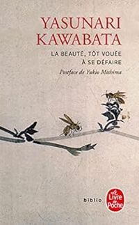 Couverture du livre La Beauté, tôt vouée à se défaire - Yasunari Kawabata