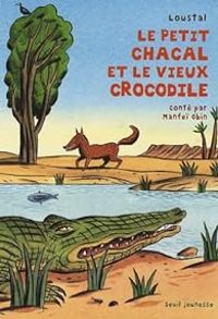 Manfei Obin - Jacques De Loustal - Le petit chacal et le vieux crocodile