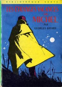 Georges Bayard - Les étranges vacances de Michel
