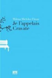 Milena Michiko Flaar - Je l'appelais Cravate