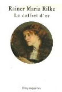 Couverture du livre Le coffret d'or : Premiers récits - Rainer Maria Rilke