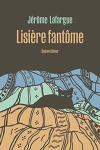 Jerome Lafargue - Lisière fantôme