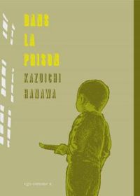 Couverture du livre Dans la prison - Kazuichi Hanawa