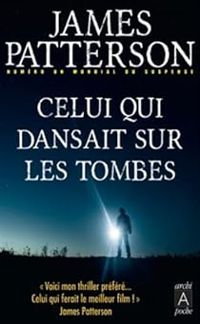 Couverture du livre Celui qui dansait sur les tombes - James Patterson