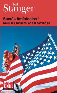 Ted Stanger - Sacrés Américains ! Nous