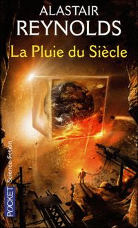 Couverture du livre La pluie du siècle - Alastair Reynolds