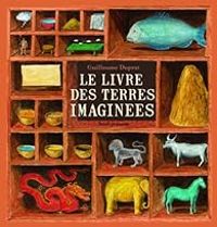 Couverture du livre Le livre des Terres imaginées - Guillaume Duprat