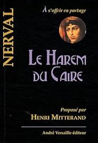 Gerard De Nerval - Le harem du Caire