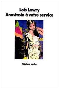 Lois Lowry - Anastasia, à votre service