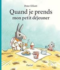 Peter Elliott - Quand je prends mon petit déjeuner