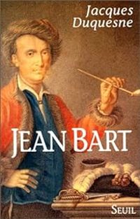 Couverture du livre Jean Bart - Jacques Duquesne