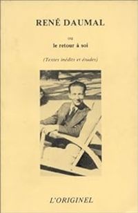 Couverture du livre René Daumal ou le Retour à soi  - Rene Daumal