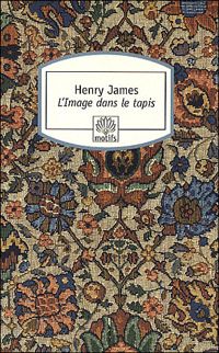 Henry James - Jacques Leenhardt - Le Motif dans le tapis