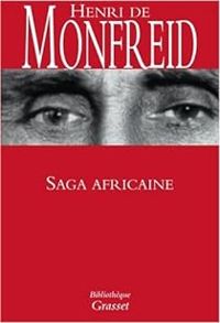 Henry De Monfreid - Saga africaine