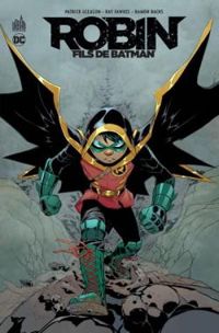 Couverture du livre Robin, fils de Batman - Patrick Gleason - Ramon F Bachs