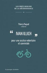 Couverture du livre Ivan Illich pour une Ascèse Volontaire et Conviviale - Thierry Paquot