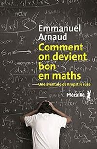 Emmanuel Arnaud - Comment on devient bon en maths