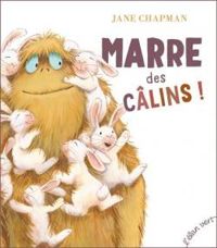 Jane Chapman - Marre des câlins !