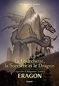 Christopher Paolini - La Fourchette, la Sorcière et le Dragon